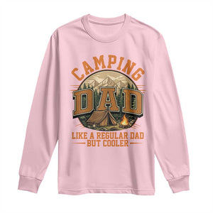 Camping Dad Like A Regular Dad But Cooler Long Sleeve Shirt Funny Fathers Day Gift TS12 Light Pink Print Your Wear