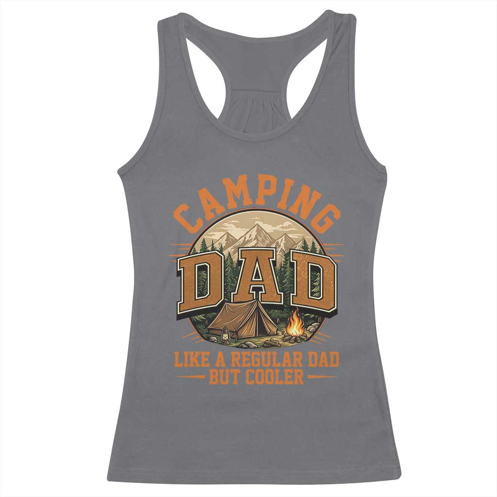 Camping Dad Like A Regular Dad But Cooler Racerback Tank Top Funny Fathers Day Gift TS12 Charcoal Print Your Wear