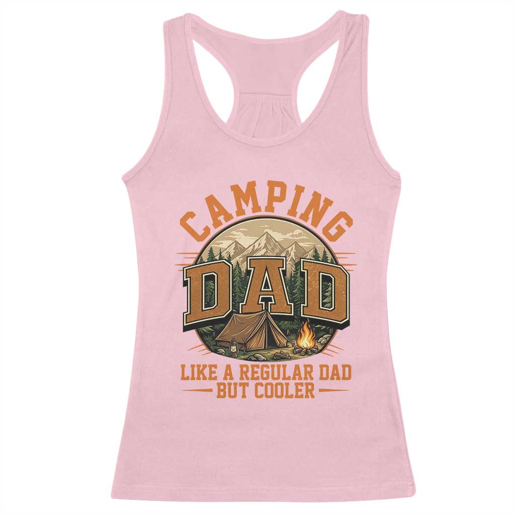 Camping Dad Like A Regular Dad But Cooler Racerback Tank Top Funny Fathers Day Gift TS12 Light Pink Print Your Wear