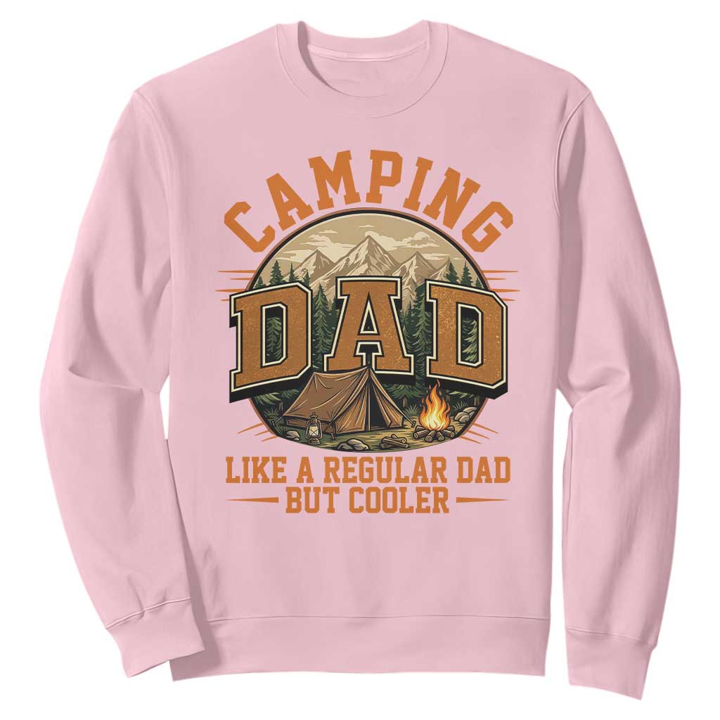Camping Dad Like A Regular Dad But Cooler Sweatshirt Funny Fathers Day Gift TS12 Light Pink Print Your Wear