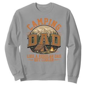 Camping Dad Like A Regular Dad But Cooler Sweatshirt Funny Fathers Day Gift TS12 Sport Gray Print Your Wear