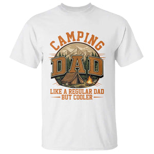Camping Dad Like A Regular Dad But Cooler T Shirt Funny Fathers Day Gift TS12 White Print Your Wear