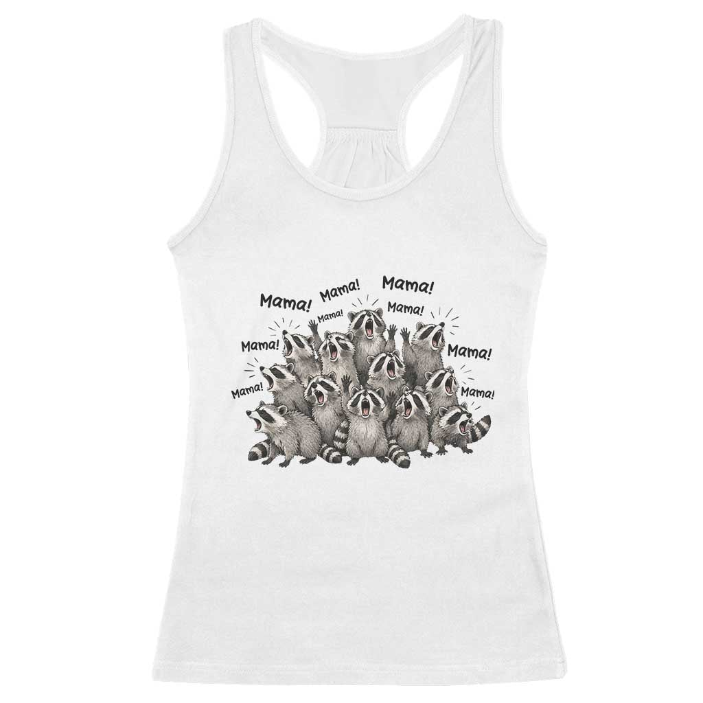 Funny Raccoon Mama Life Racerback Tank Top Motherhood Chaos Trash Panda TS12 White Print Your Wear
