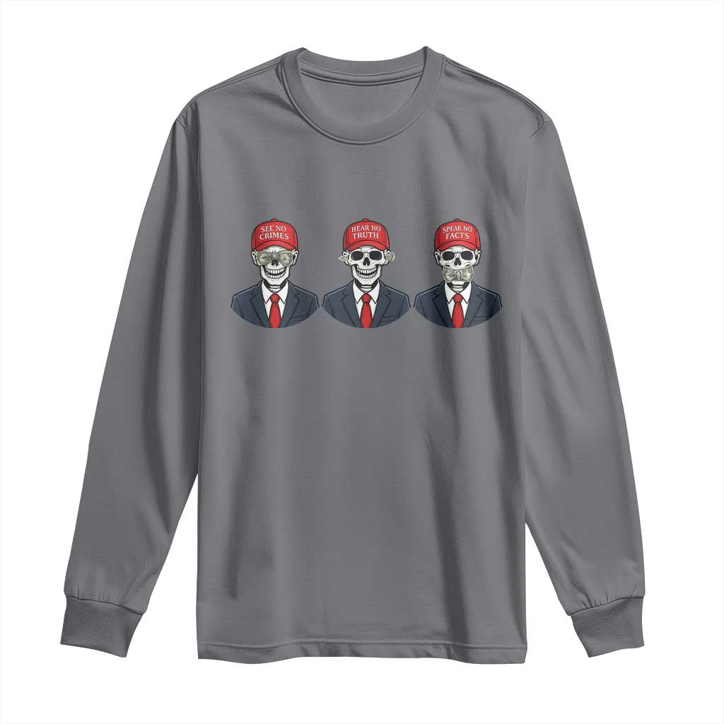 Skeleton See No Crimes Hear No Truth Long Sleeve Shirt Funny Political Satire TS12 Charcoal Print Your Wear
