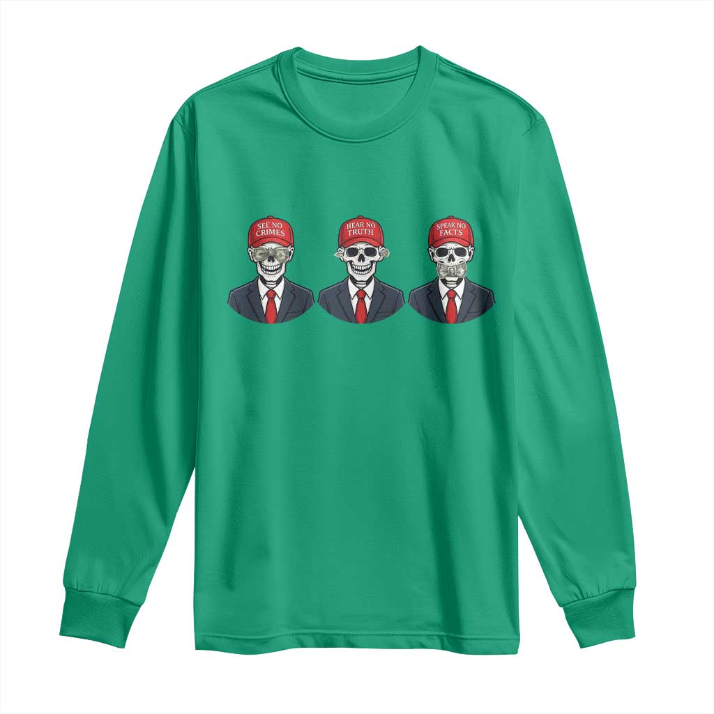 Skeleton See No Crimes Hear No Truth Long Sleeve Shirt Funny Political Satire TS12 Irish Green Print Your Wear