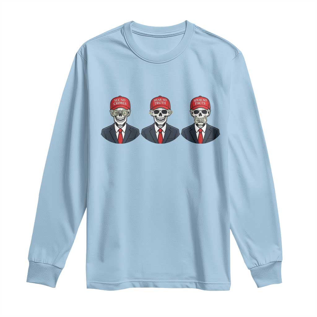 Skeleton See No Crimes Hear No Truth Long Sleeve Shirt Funny Political Satire TS12 Light Blue Print Your Wear