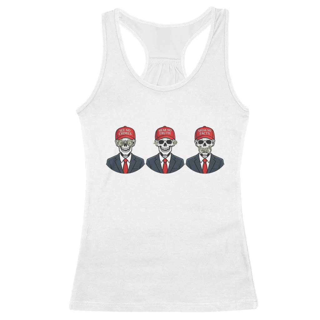 Skeleton See No Crimes Hear No Truth Racerback Tank Top Funny Political Satire TS12 White Print Your Wear