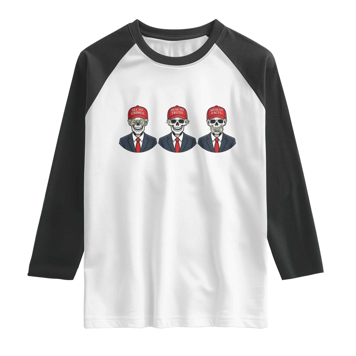 Skeleton See No Crimes Hear No Truth Raglan Shirt Funny Political Satire TS12 White Black Print Your Wear