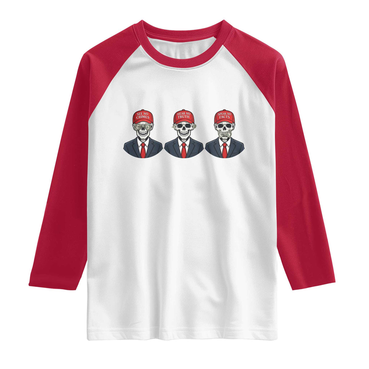 Skeleton See No Crimes Hear No Truth Raglan Shirt Funny Political Satire TS12 White Red Print Your Wear