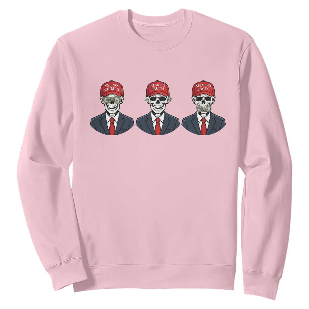 Skeleton See No Crimes Hear No Truth Sweatshirt Funny Political Satire TS12 Light Pink Print Your Wear