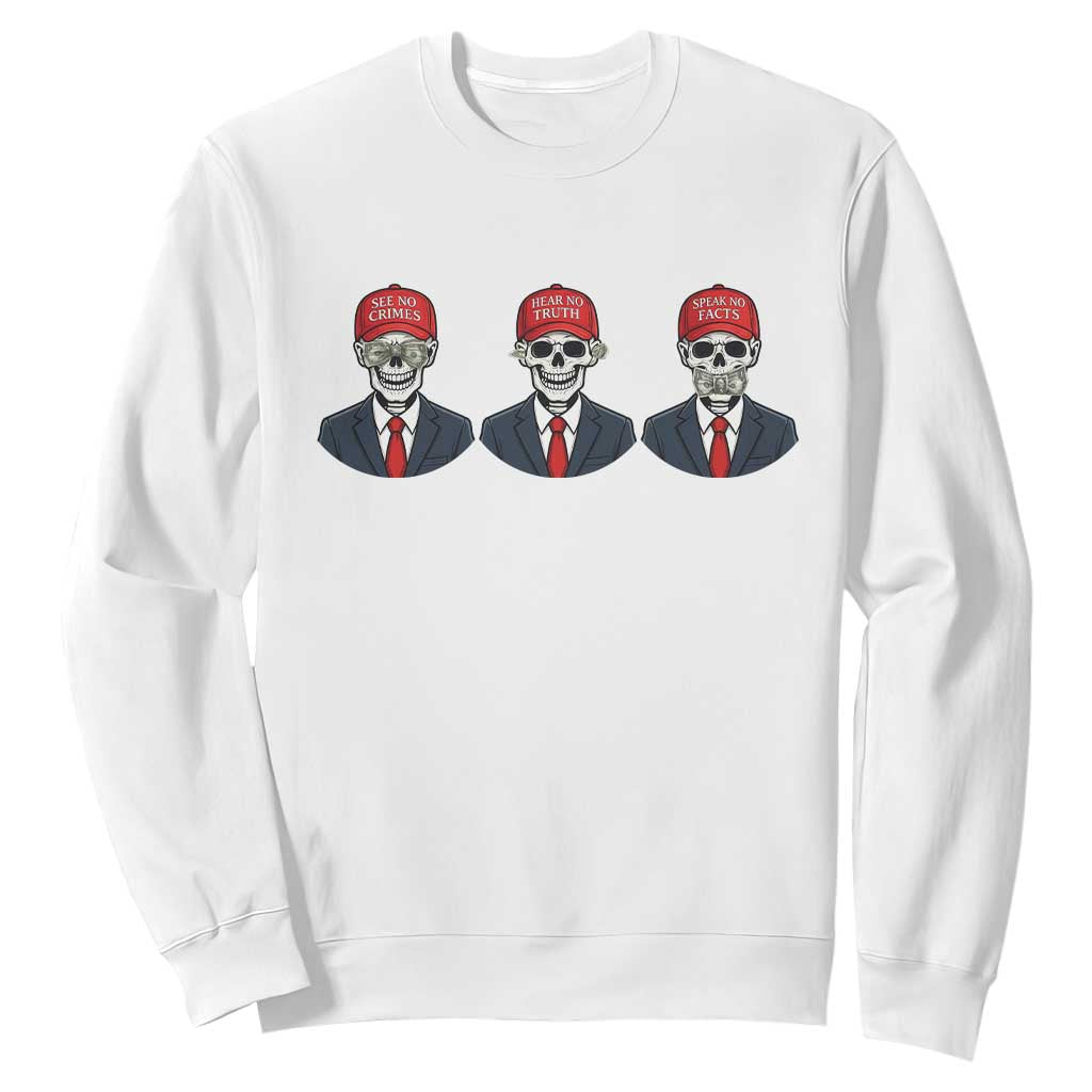 Skeleton See No Crimes Hear No Truth Sweatshirt Funny Political Satire TS12 White Print Your Wear