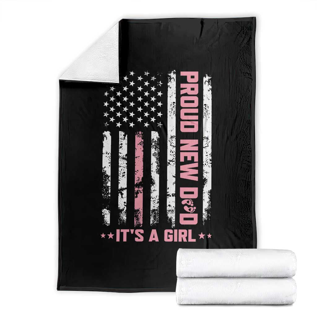 Proud New Dad Its A Girl Throw Blanket Patriotic First Fathers Day Gift TS12 Black Print Your Wear
