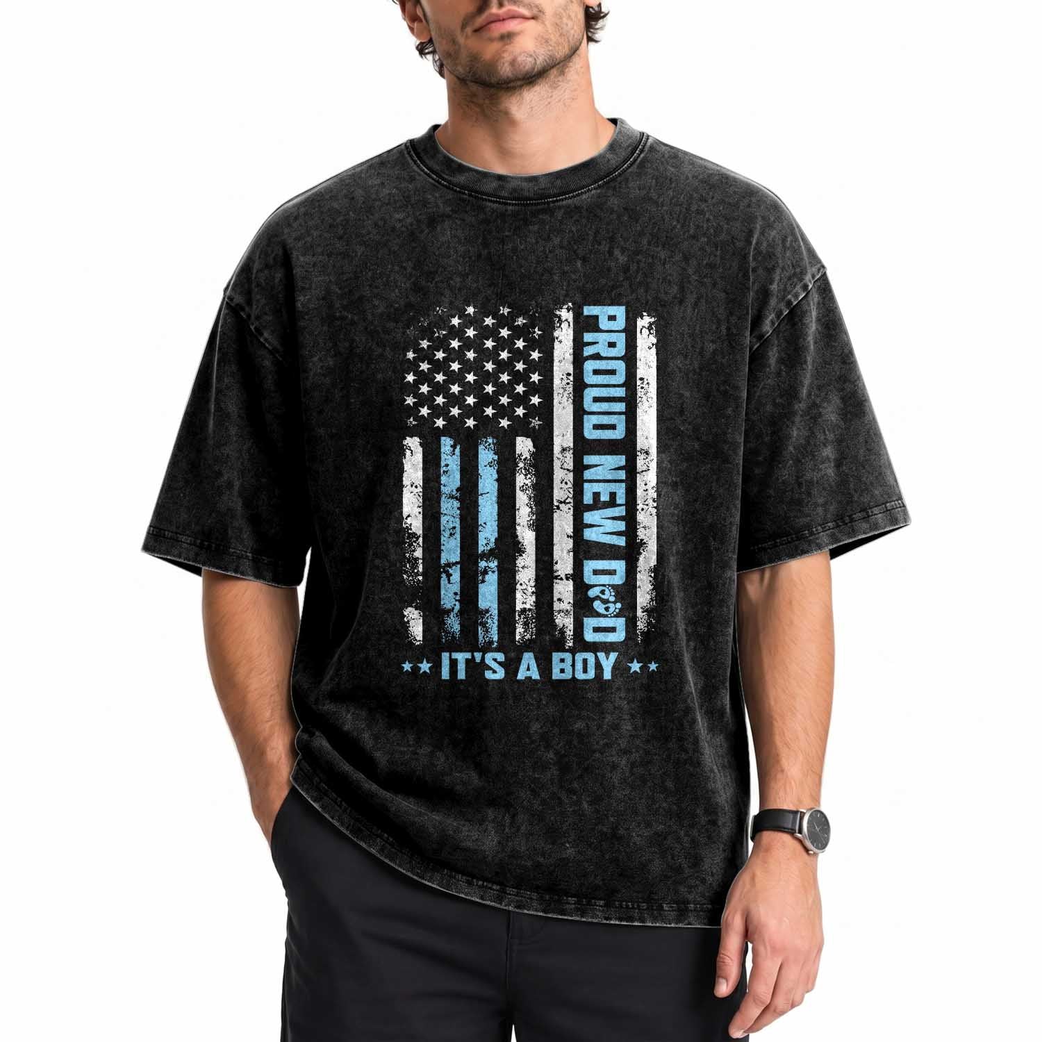 Proud New Dad Its A Boy Washed Cotton T-Shirt Patriotic First Fathers Day Gift
