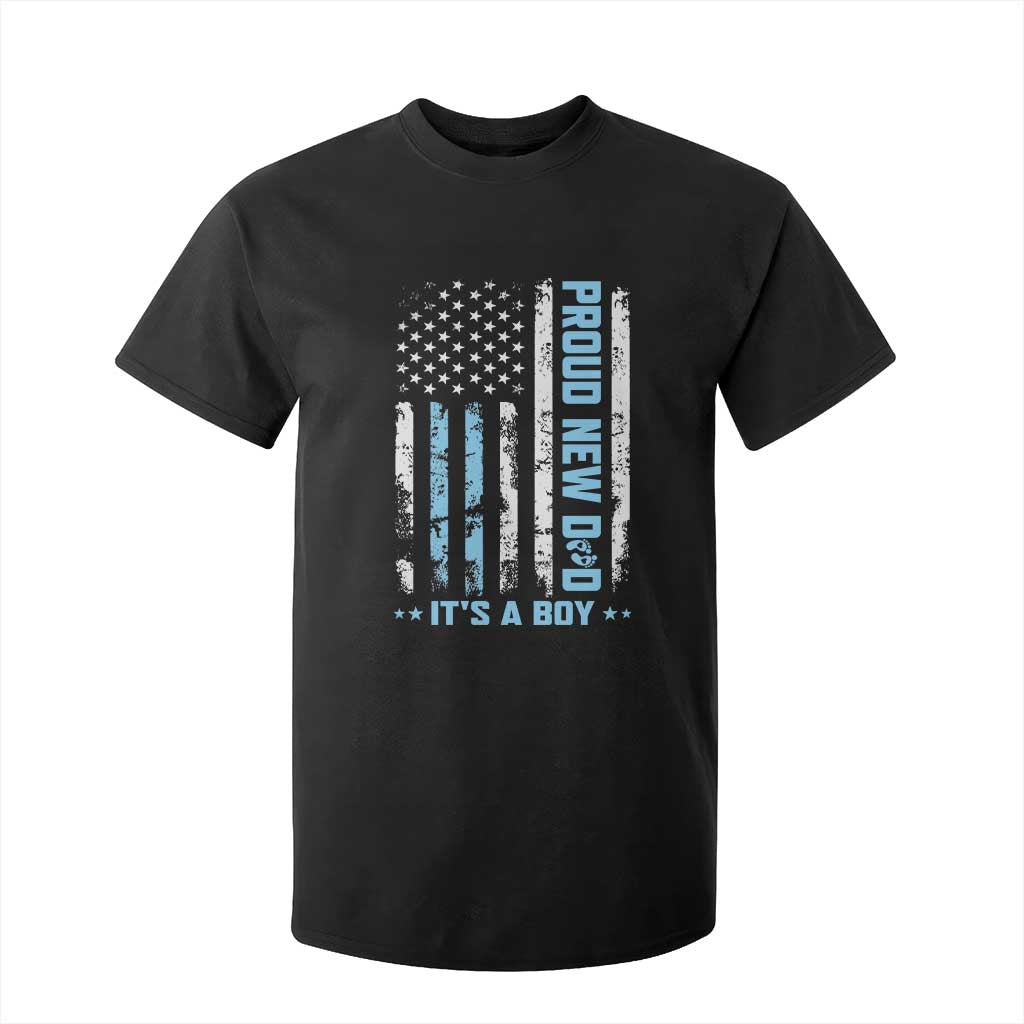 Proud New Dad Its A Boy T Shirt For Kid Patriotic First Fathers Day Gift TS12 Black Print Your Wear