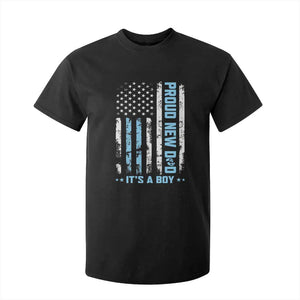 Proud New Dad Its A Boy T Shirt For Kid Patriotic First Fathers Day Gift TS12 Black Print Your Wear