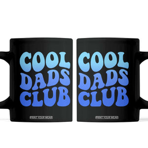 Cool Dads Club Blue Typography Coffee Mug Fathers Day Gift TS12 Black Print Your Wear