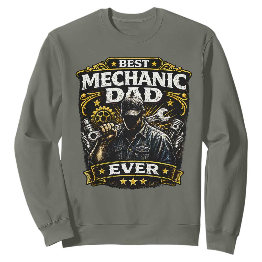 Best Mechanic Dad Ever Sweatshirt Auto Repair Fathers Day Graphic TS12 Military Green Print Your Wear