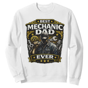 Best Mechanic Dad Ever Sweatshirt Auto Repair Fathers Day Graphic TS12 White Print Your Wear