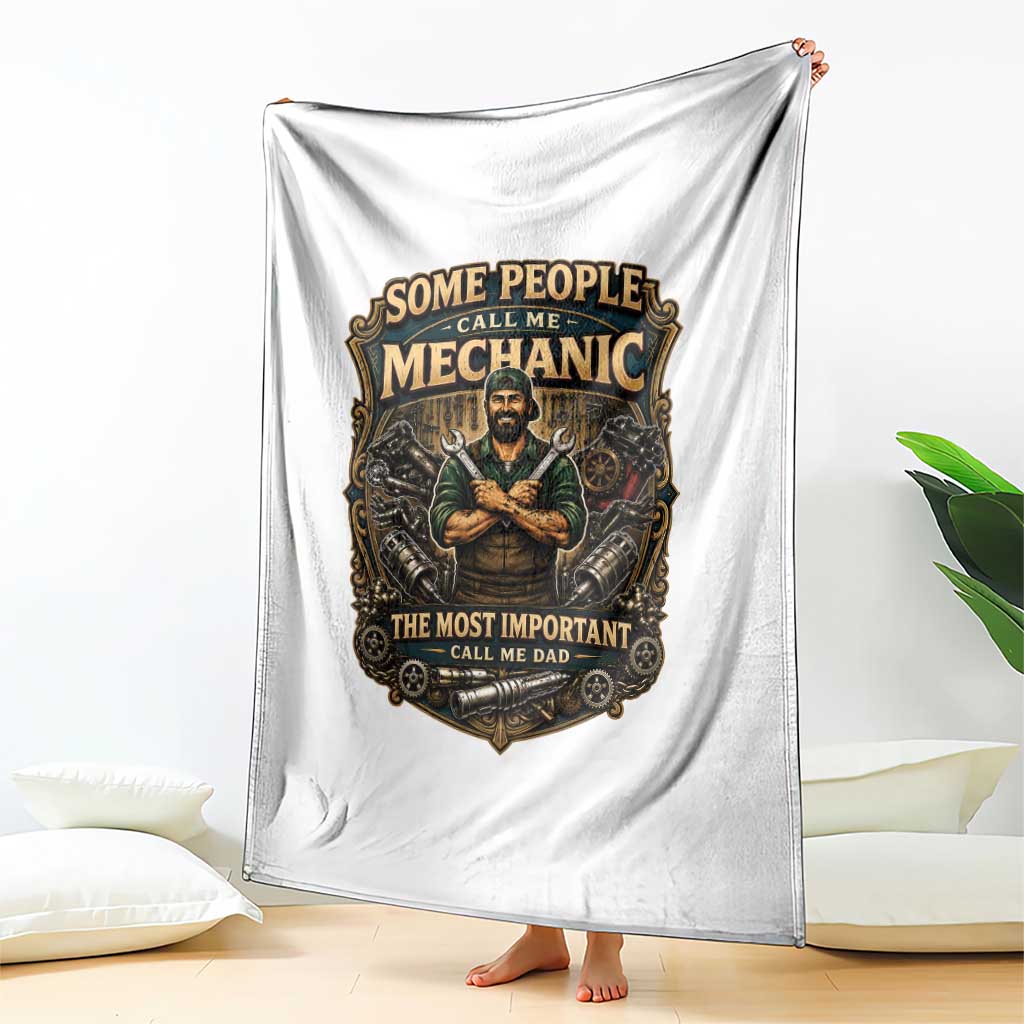 Some People Call Me Mechanic Important Call Me Dad Throw Blanket Fathers Day Gift TS12 Print Your Wear