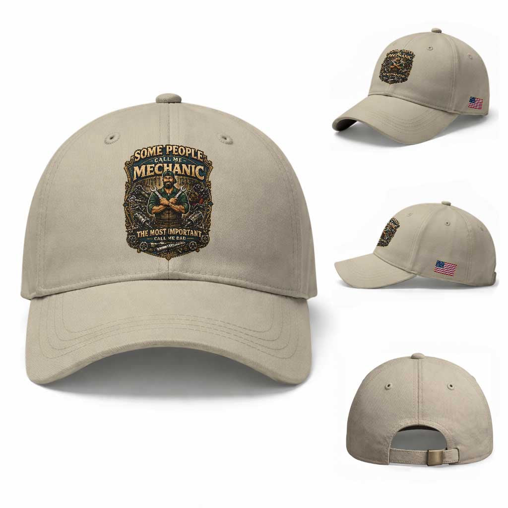 Some People Call Me Mechanic Important Call Me Dad Baseball Cap Fathers Day Gift TS12 Baseball Cap Universal Fit Beige Print Your Wear