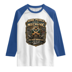 Some People Call Me Mechanic Important Call Me Dad Raglan Shirt Fathers Day Gift TS12 White Royal Print Your Wear