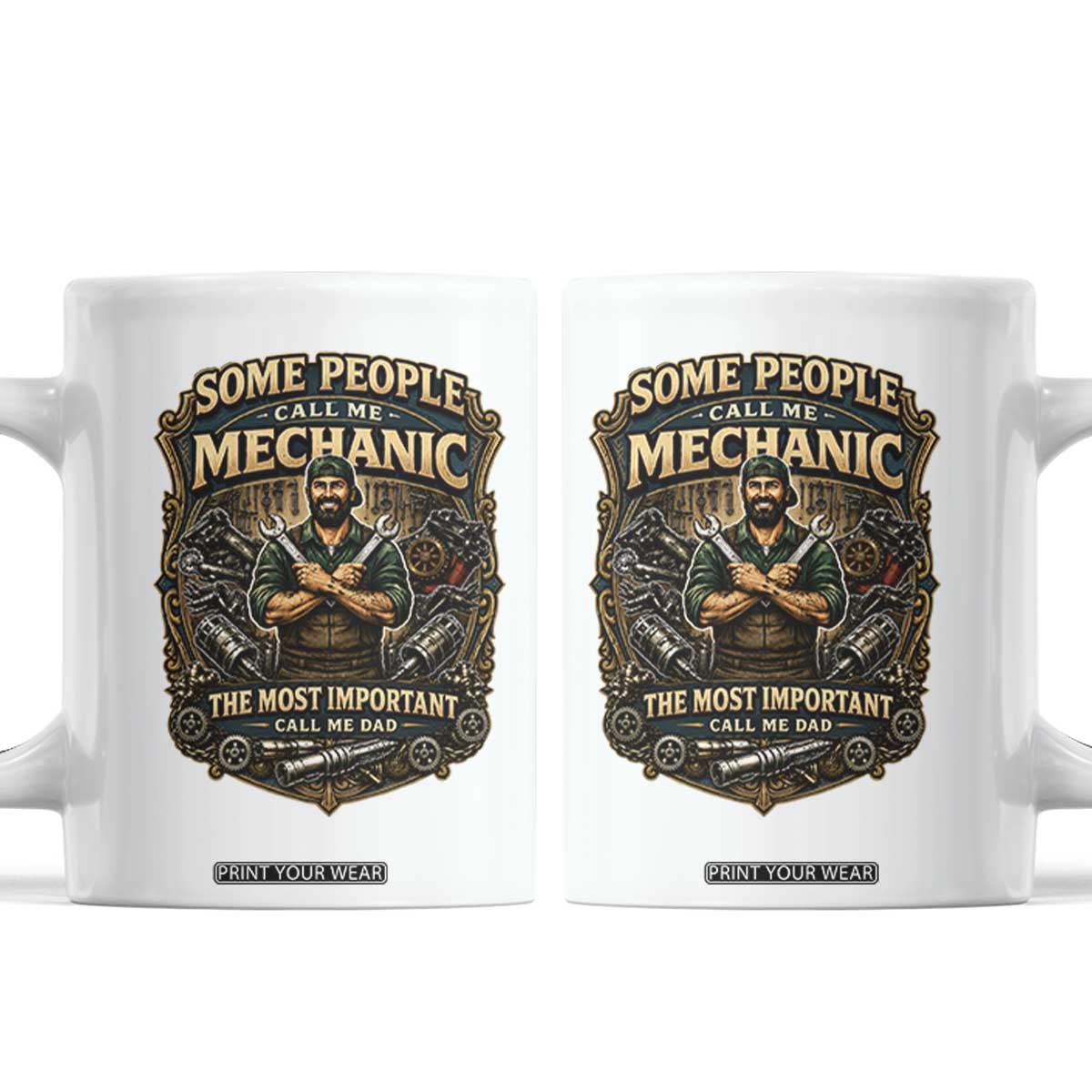 Some People Call Me Mechanic Important Call Me Dad Coffee Mug Fathers Day Gift TS12 White Print Your Wear