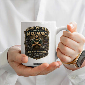 Some People Call Me Mechanic Important Call Me Dad Coffee Mug Fathers Day Gift TS12 Print Your Wear