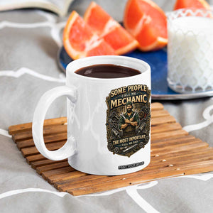 Some People Call Me Mechanic Important Call Me Dad Coffee Mug Fathers Day Gift TS12 Print Your Wear
