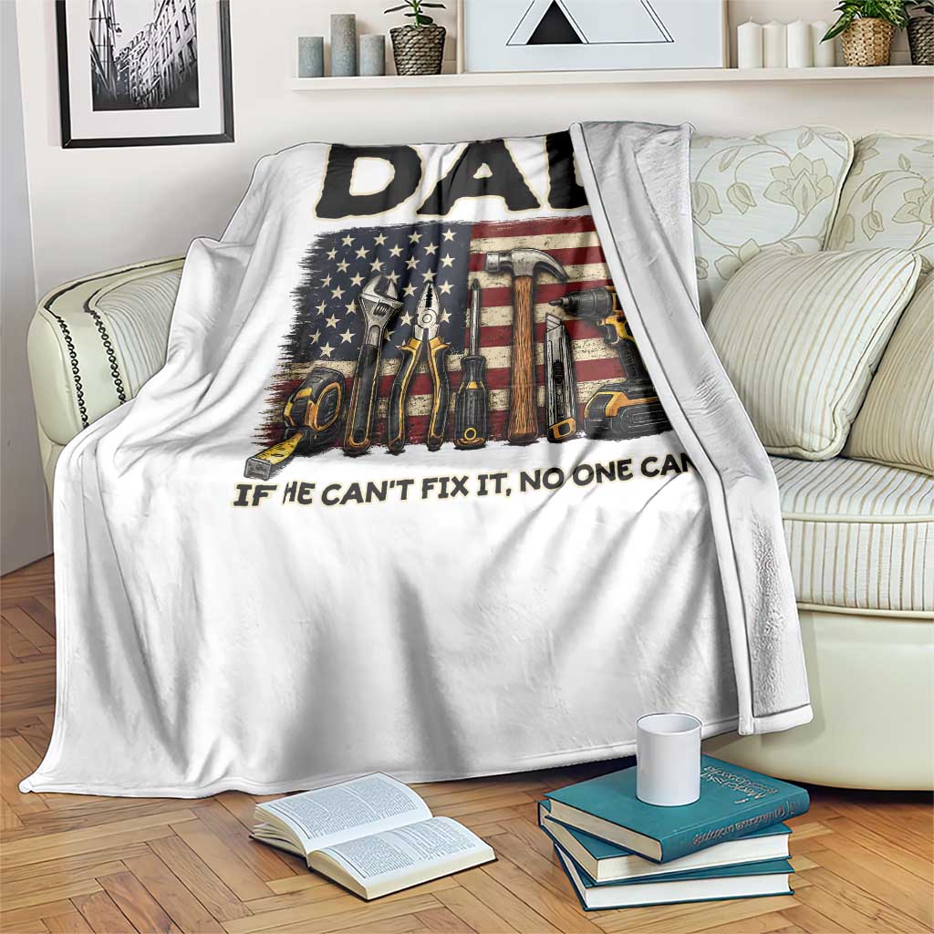 Mechanic Dad American Flag Throw Blanket If He Cant Fix It No One Can TS12 Print Your Wear