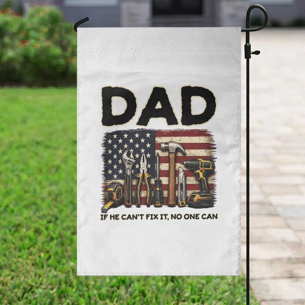Mechanic Dad American Flag Garden Flag If He Cant Fix It No One Can TS12 Print Your Wear