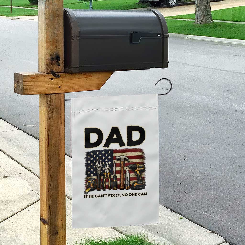 Mechanic Dad American Flag Garden Flag If He Cant Fix It No One Can TS12 Print Your Wear