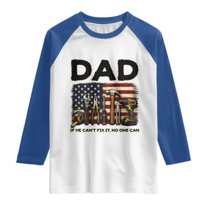 Mechanic Dad American Flag Raglan Shirt If He Cant Fix It No One Can TS12 White Royal Print Your Wear