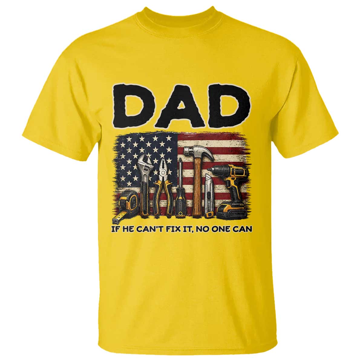 Mechanic Dad American Flag T Shirt If He Cant Fix It No One Can TS12 Daisy Print Your Wear