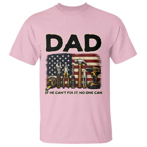 Mechanic Dad American Flag T Shirt If He Cant Fix It No One Can TS12 Light Pink Print Your Wear
