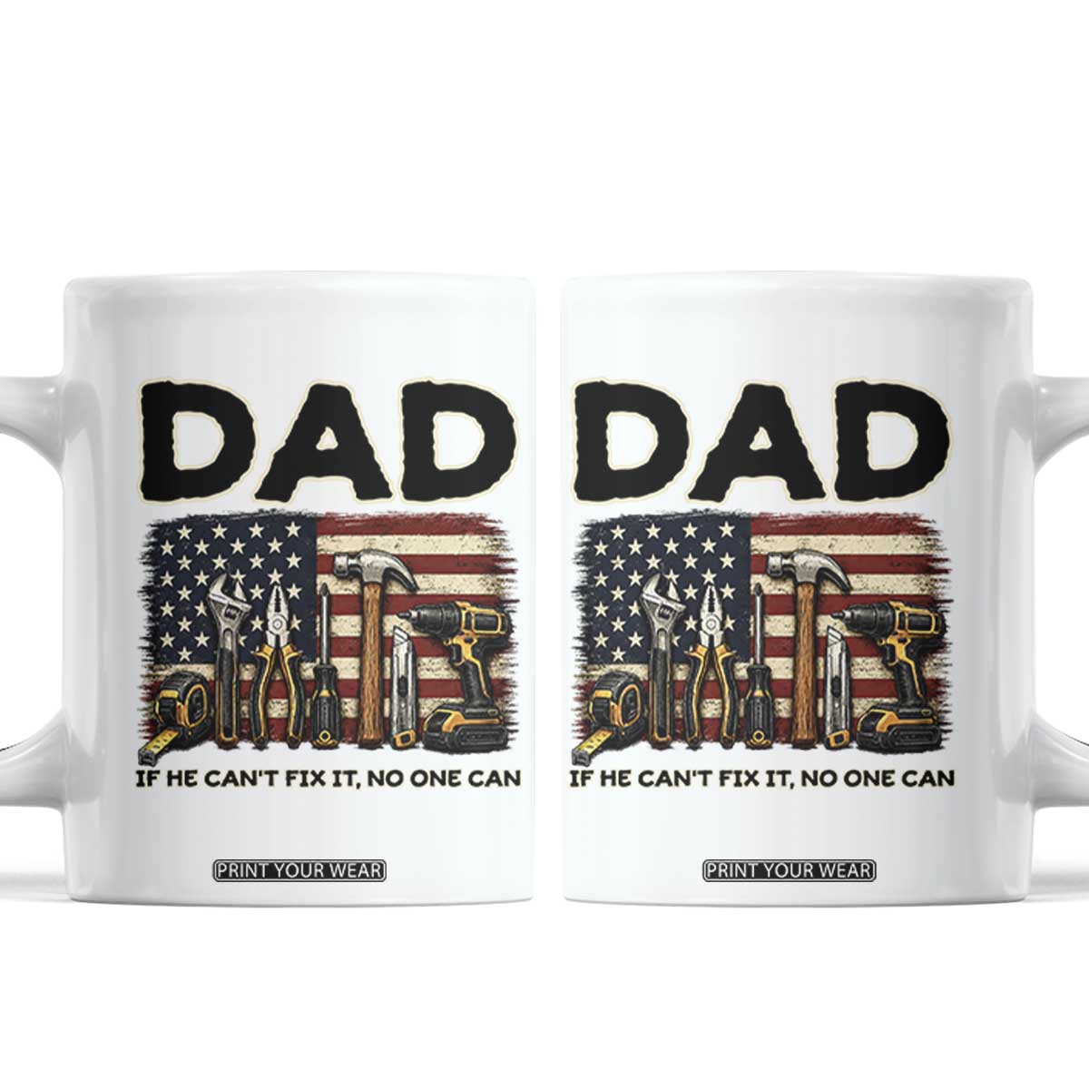 Mechanic Dad American Flag Coffee Mug If He Cant Fix It No One Can TS12 White Print Your Wear