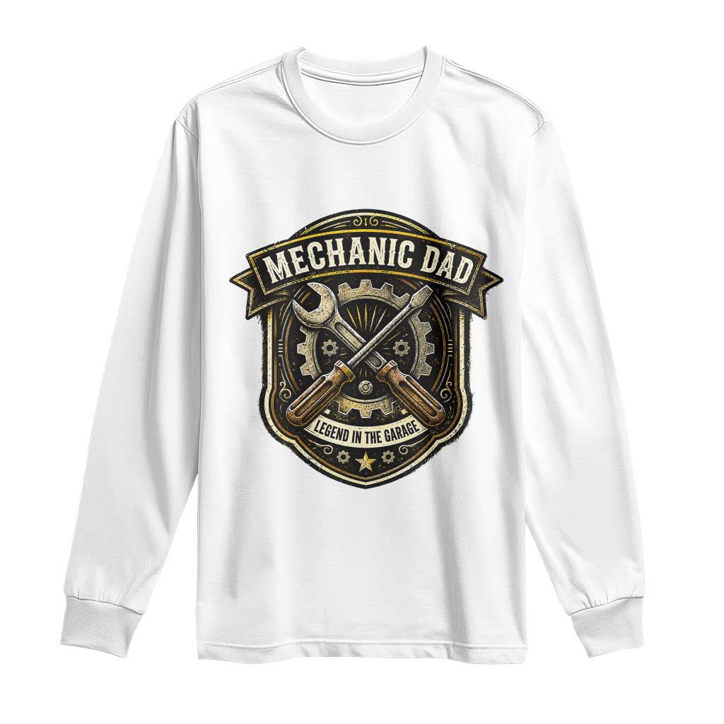 Mechanic Dad Legend In The Garage Long Sleeve Shirt Funny Auto Repair Fathers Day Gift TS12 White Print Your Wear