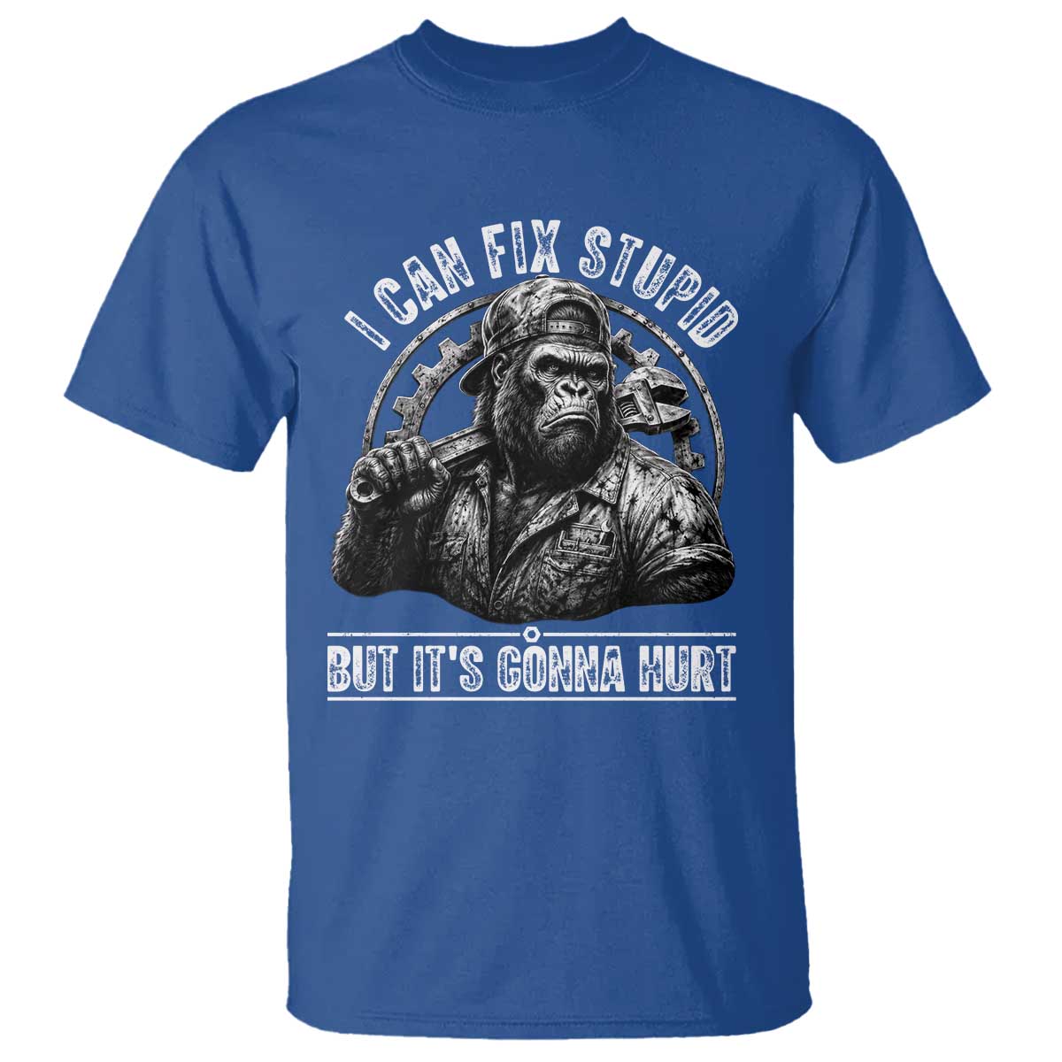 Funny Gorilla Mechanic T Shirt I Can Fix Stupid But Its Gonna Hurt TS12 Royal Blue Print Your Wear