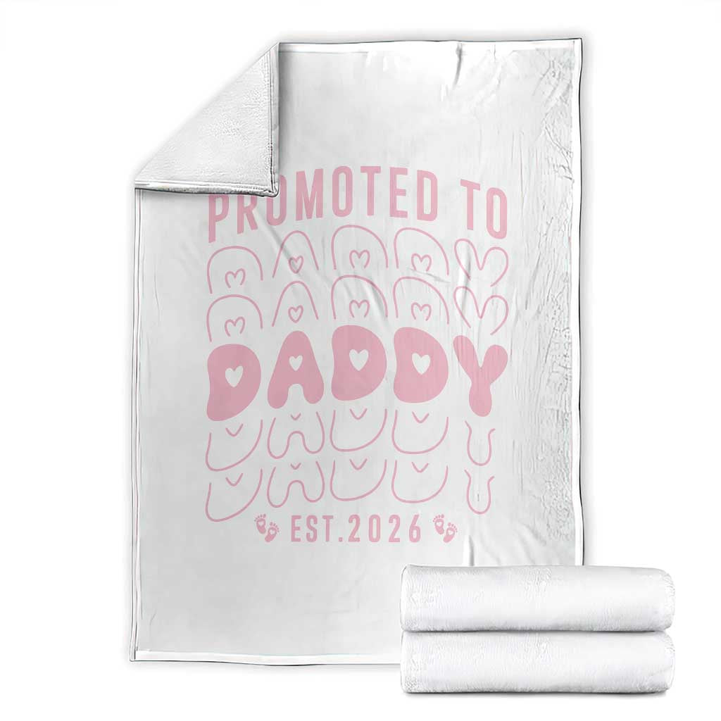 Promoted To Daddy 2026 New Girl Dad Throw Blanket First Time Fathers Day Gift TS12 White Print Your Wear