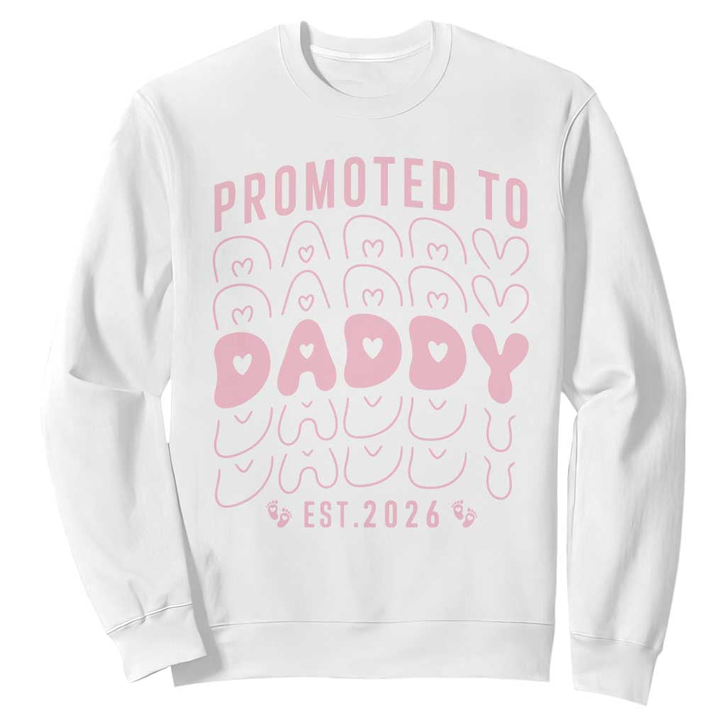 Promoted To Daddy 2026 New Girl Dad Sweatshirt First Time Fathers Day Gift TS12 White Print Your Wear