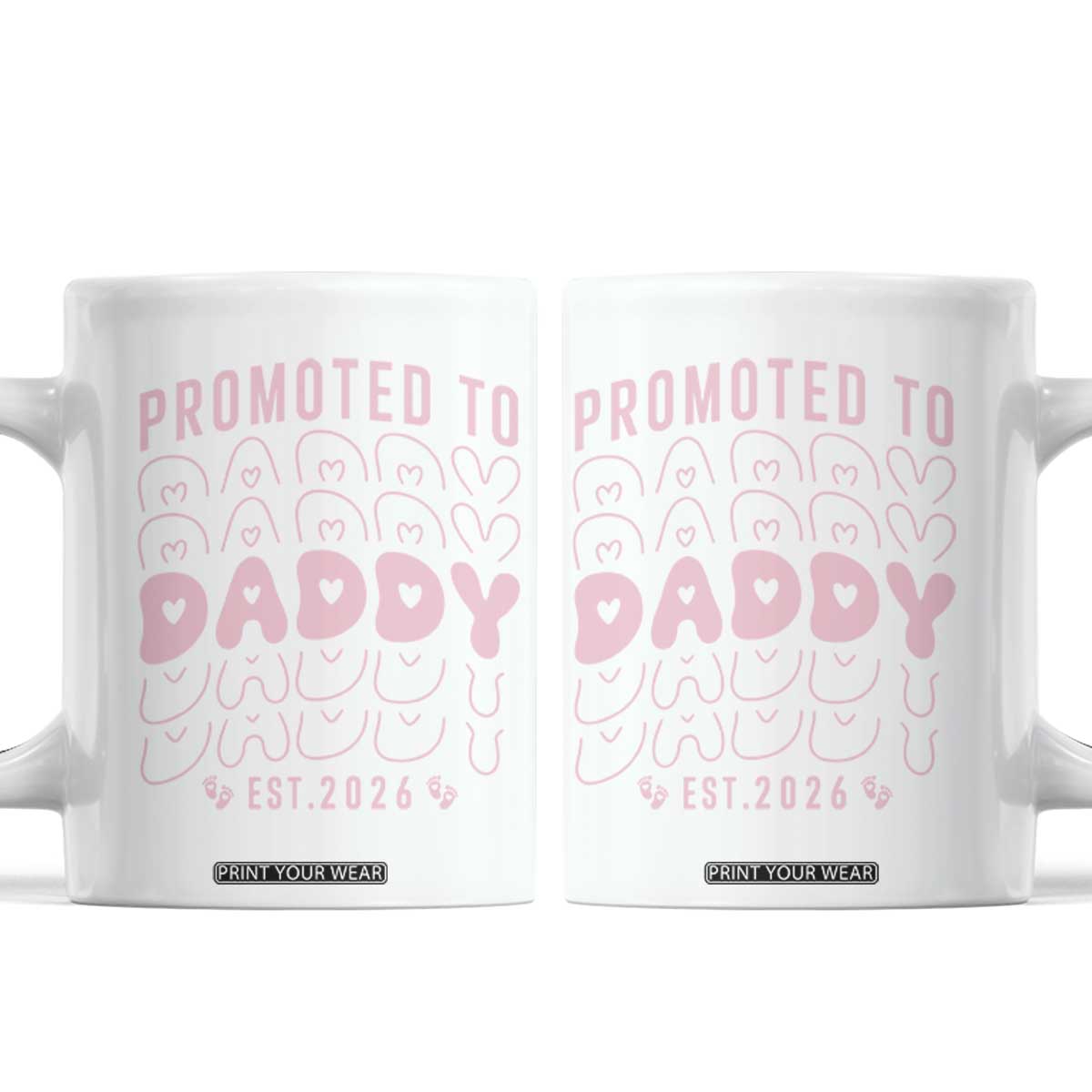 Promoted To Daddy 2026 New Girl Dad Coffee Mug First Time Fathers Day Gift TS12 White Print Your Wear