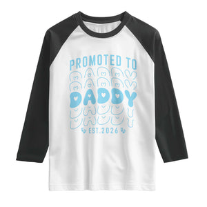 Promoted To Daddy 2026 New Boy Dad Raglan Shirt First Time Fathers Day Gift TS12 White Black Print Your Wear