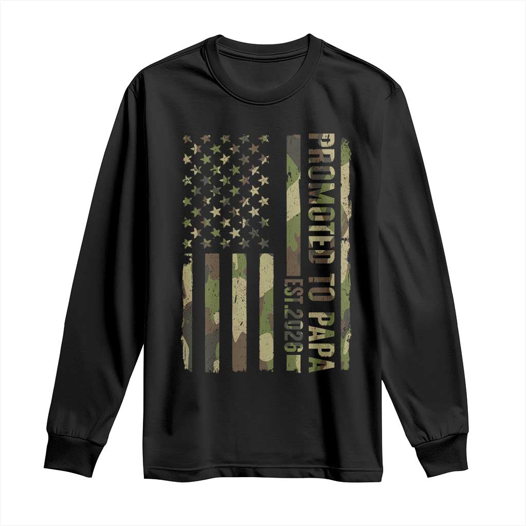 Promoted To Papa Est 2026 American Flag Camo Long Sleeve Shirt Patriotic New Papa TS12 Black Print Your Wear