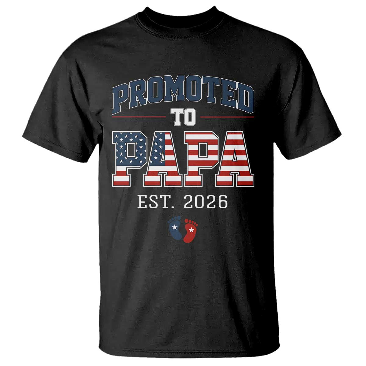 Patriotic Promoted To Dad Est 2026 T Shirt US Flag New Father Gift TS12 Black Print Your Wear