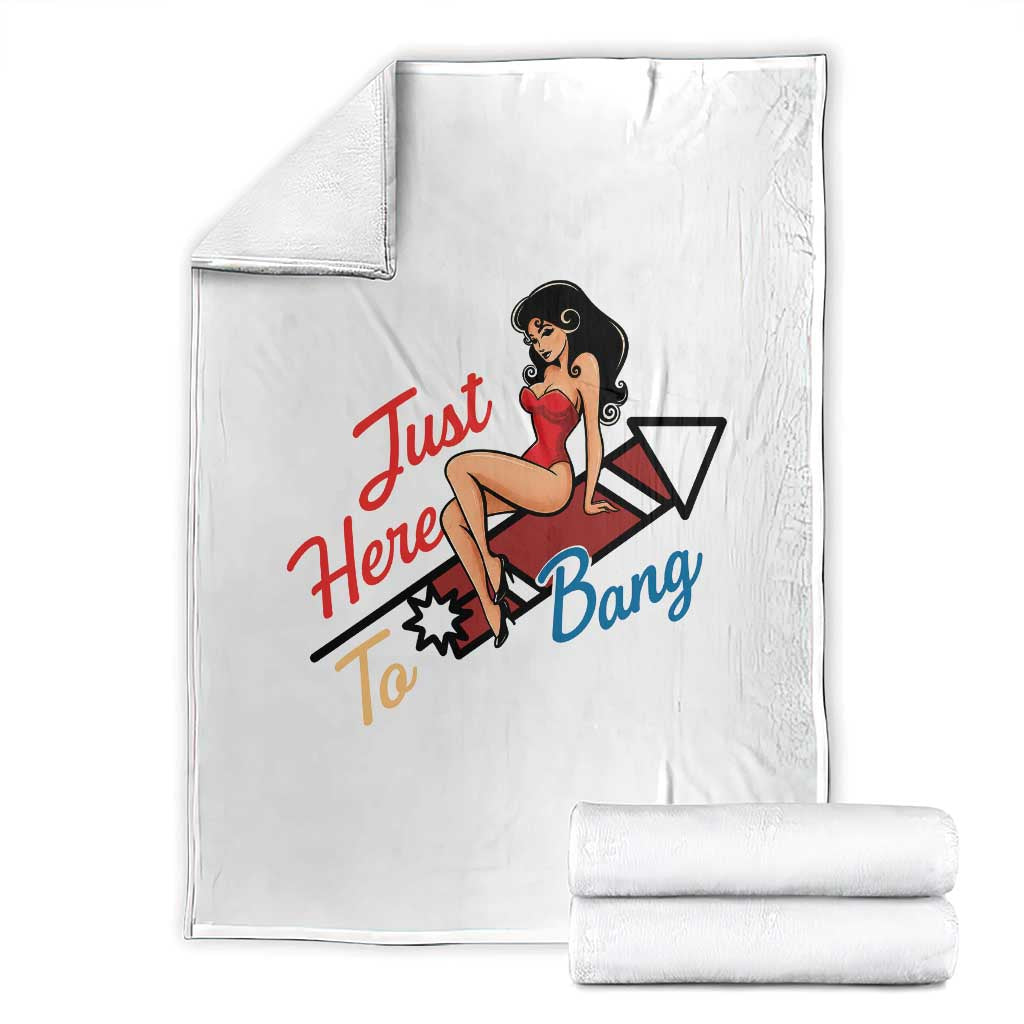 Funny Patriotic Pin Up Girl Firework USA Gift Throw Blanket Just Here To Bang TS12 White Print Your Wear