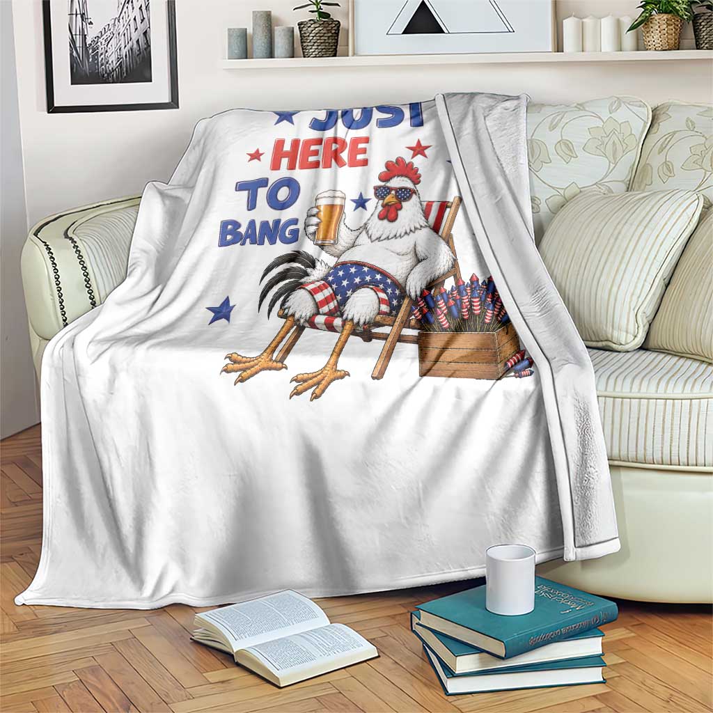 Funny Chicken 4th Of July Celebration Throw Blanket Just Here To Bang TS12 Print Your Wear