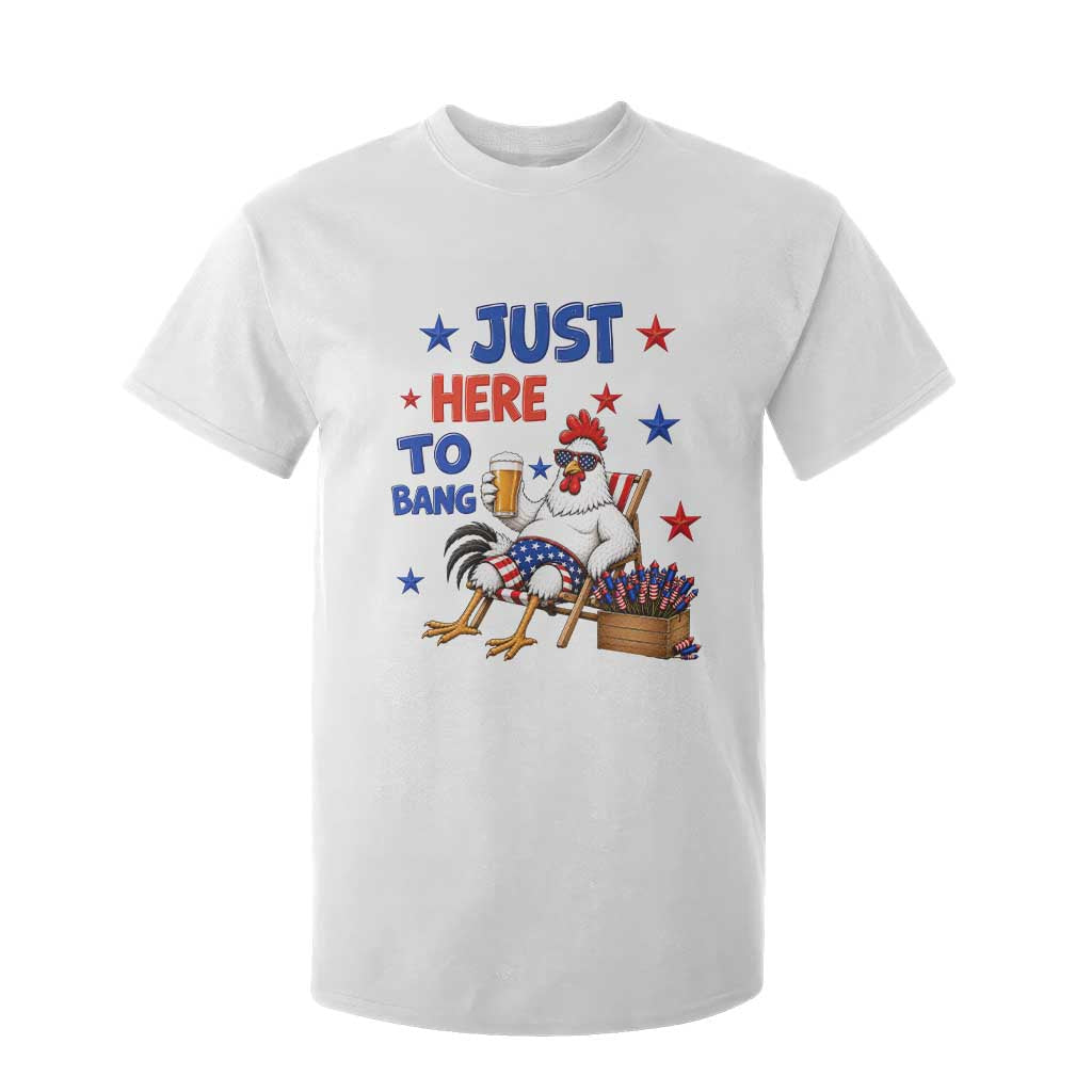 Funny Chicken 4th Of July Celebration T Shirt For Kid Just Here To Bang TS12 White Print Your Wear
