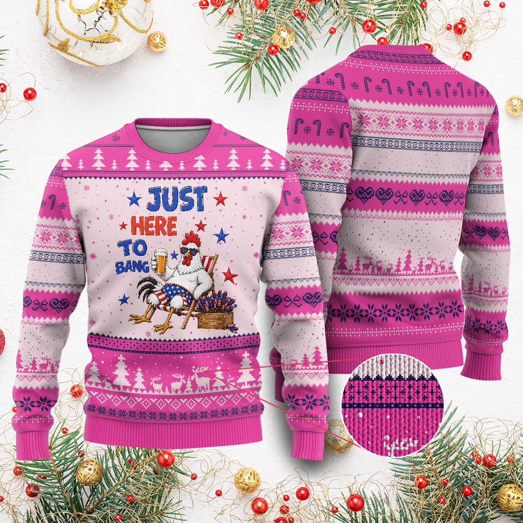 Funny Chicken 4th Of July Celebration Ugly Christmas Sweater Just Here To Bang TS12 Hot Pink Print Your Wear