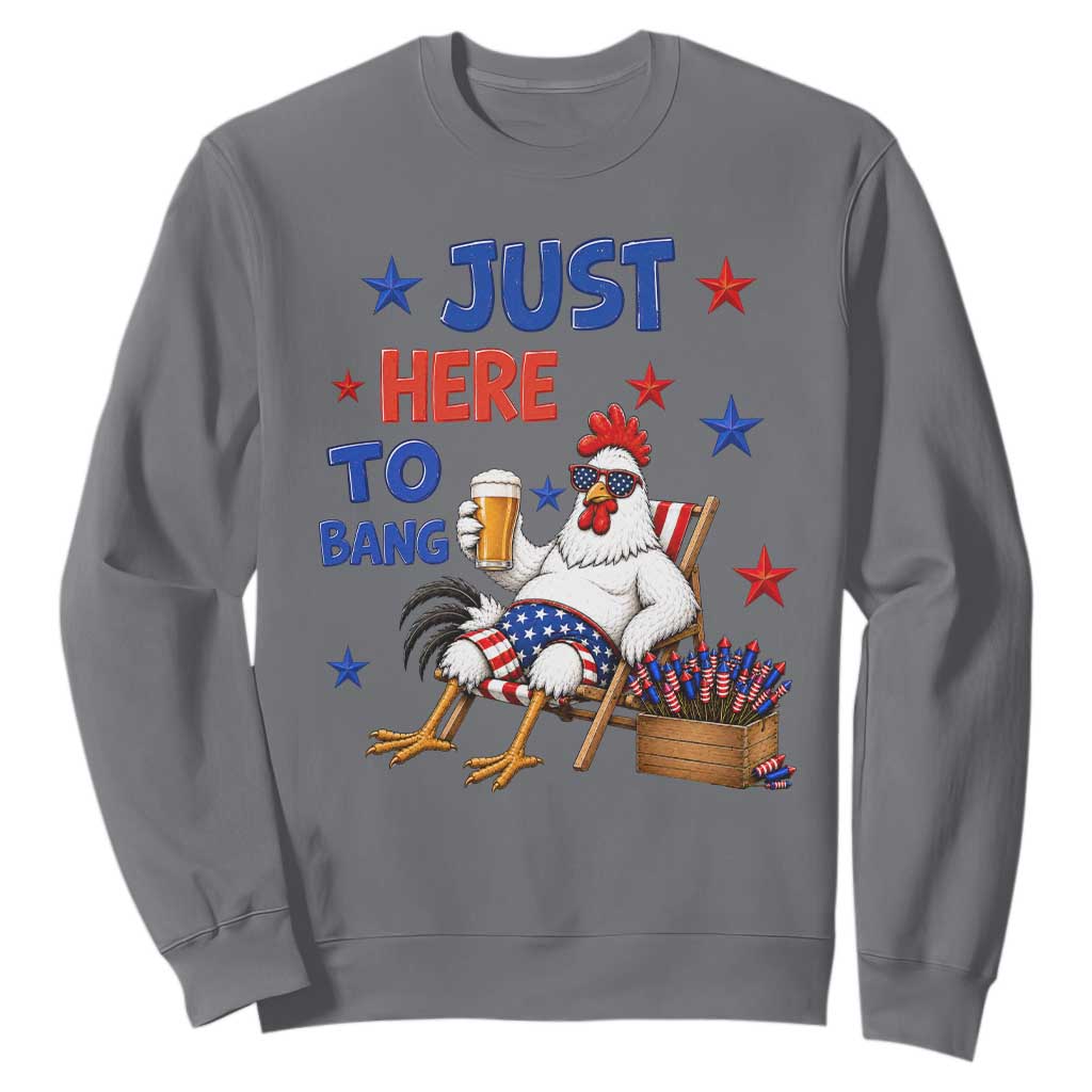 Funny Chicken 4th Of July Celebration Sweatshirt Just Here To Bang TS12 Charcoal Print Your Wear
