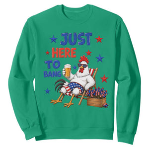 Funny Chicken 4th Of July Celebration Sweatshirt Just Here To Bang TS12 Irish Green Print Your Wear