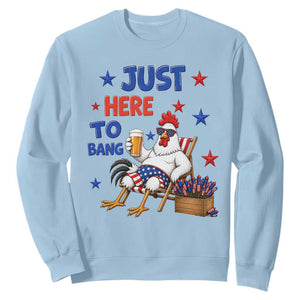 Funny Chicken 4th Of July Celebration Sweatshirt Just Here To Bang TS12 Light Blue Print Your Wear